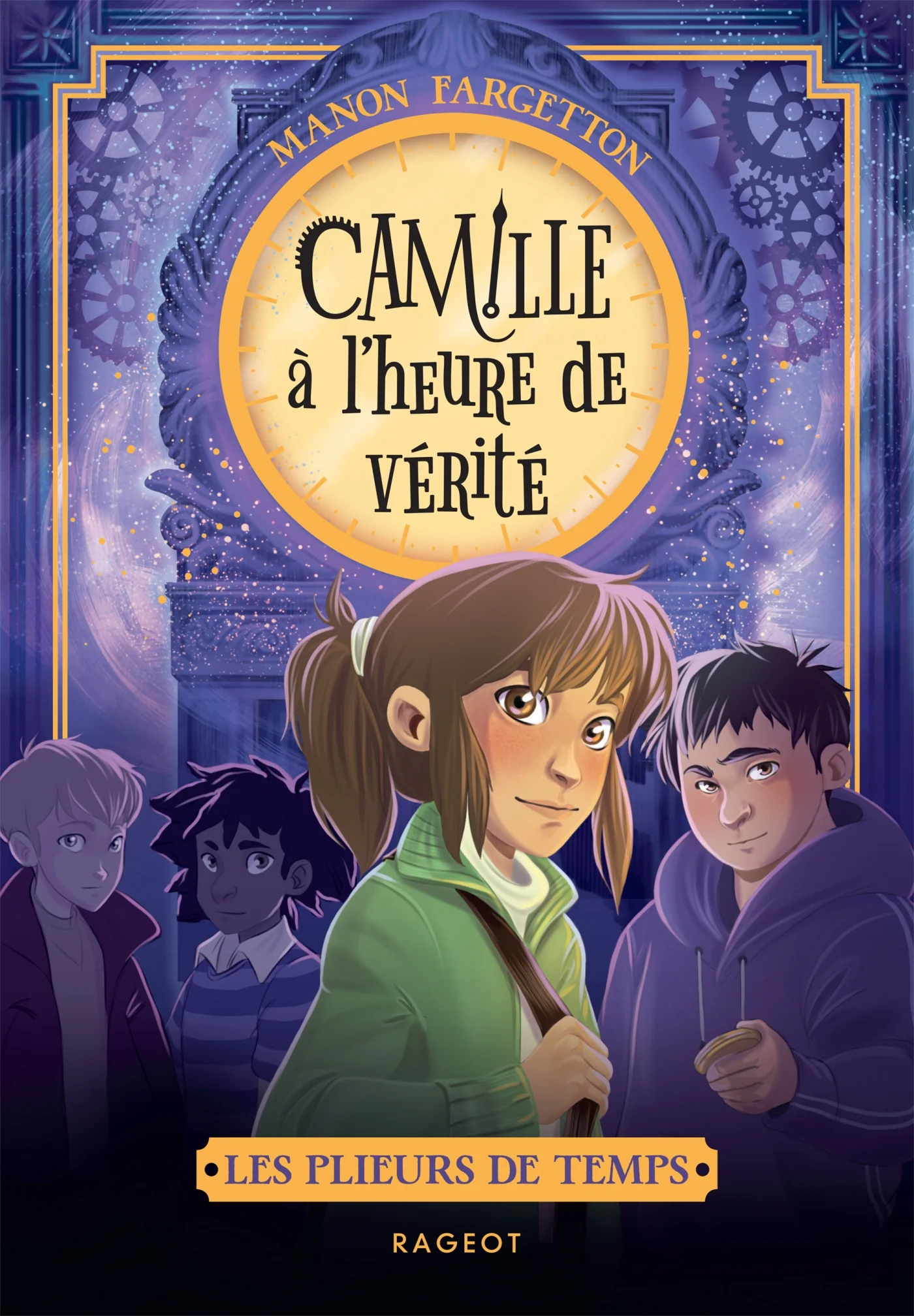 Les plieurs de temps - Tome 3 : Camille à l'heure de vérité
