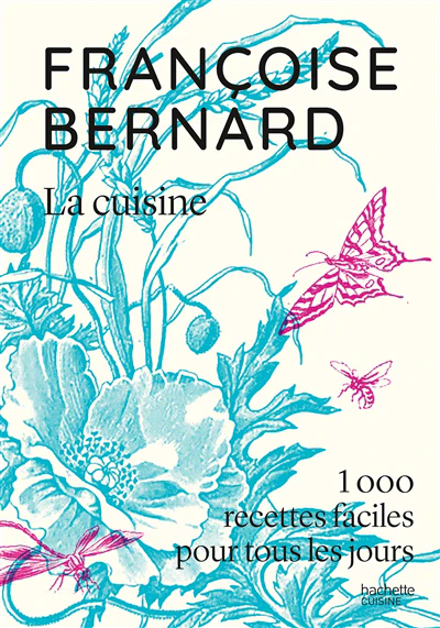La cuisine : 1.000 recettes faciles pour tous les jours