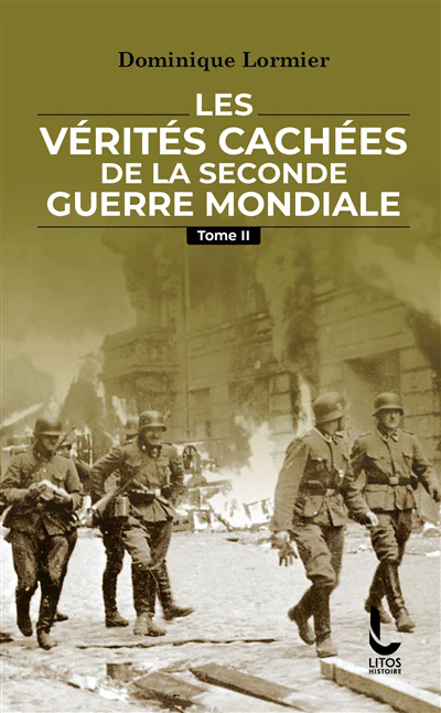 Les vérités cachées de la Seconde Guerre mondiale - Tome II