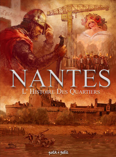 Nantes, Vol. 4. La grande histoire des quartiers, Vol. 1