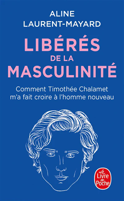 Libérés de la masculinité : comment Timothée Chalamet m'a fait croire à l'homme nouveau