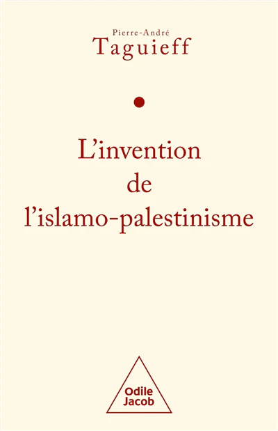 L'invention de l'islamo-palestinisme