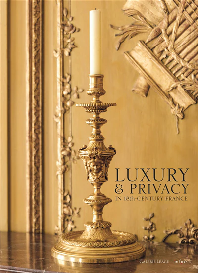 LUXURY &amp; PRIVACY IN 18TH CENTURY FRANCE
