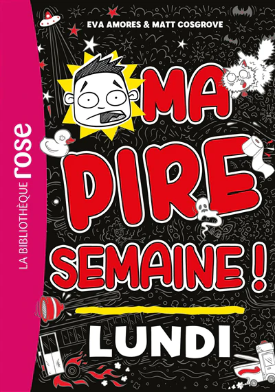 Ma pire semaine !, Vol. 1. Lundi