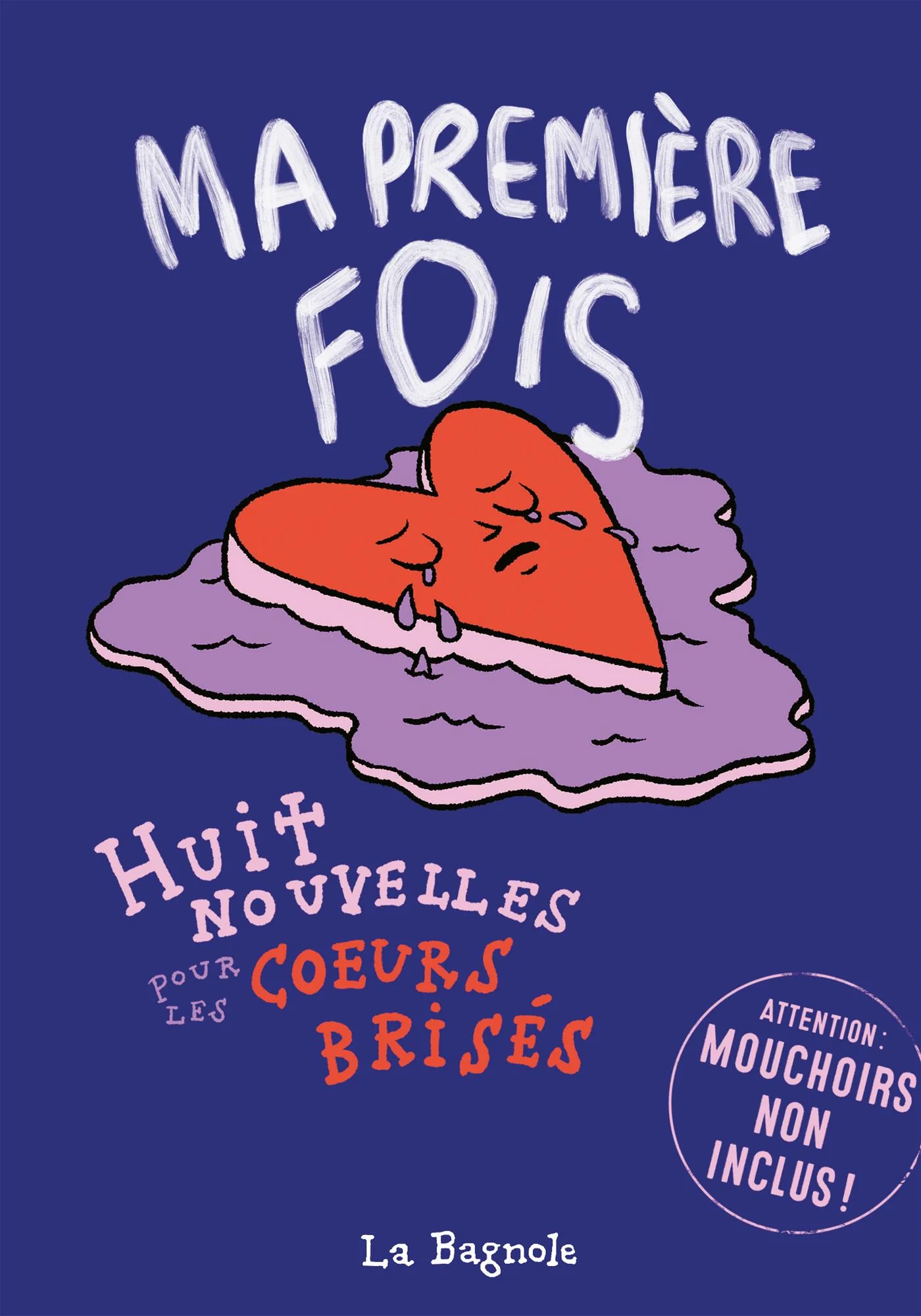 Ma première fois - Huit nouvelles pour les coeurs brisés