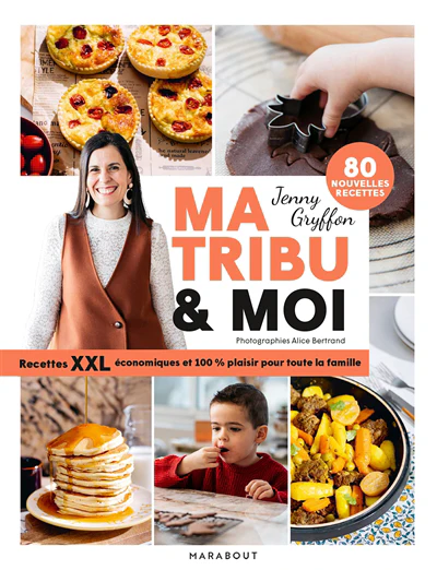 Ma tribu &amp;amp; moi - Recettes XXL économiques et 100% plaisir pour toute la famille