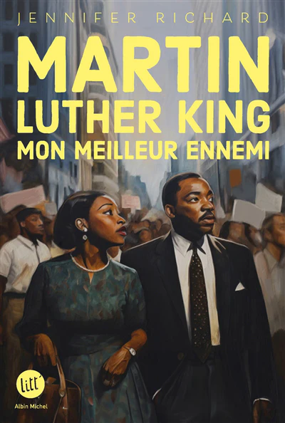 MARTIN LUTHER KING, MON MEILLEUR ENNEMI