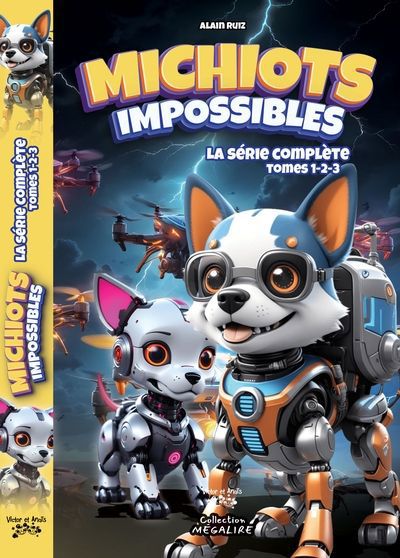 MICHIOTS IMPOSSIBLES LA SÉRIE COMPLÈTE