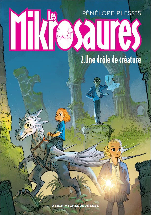 MIKROSAURES T02 -UNE DROLE DE CREATURE