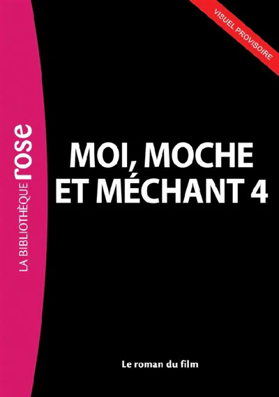 Moi, moche et méchant 4 - Le roman du film