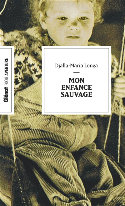 Mon enfance sauvage (poche)