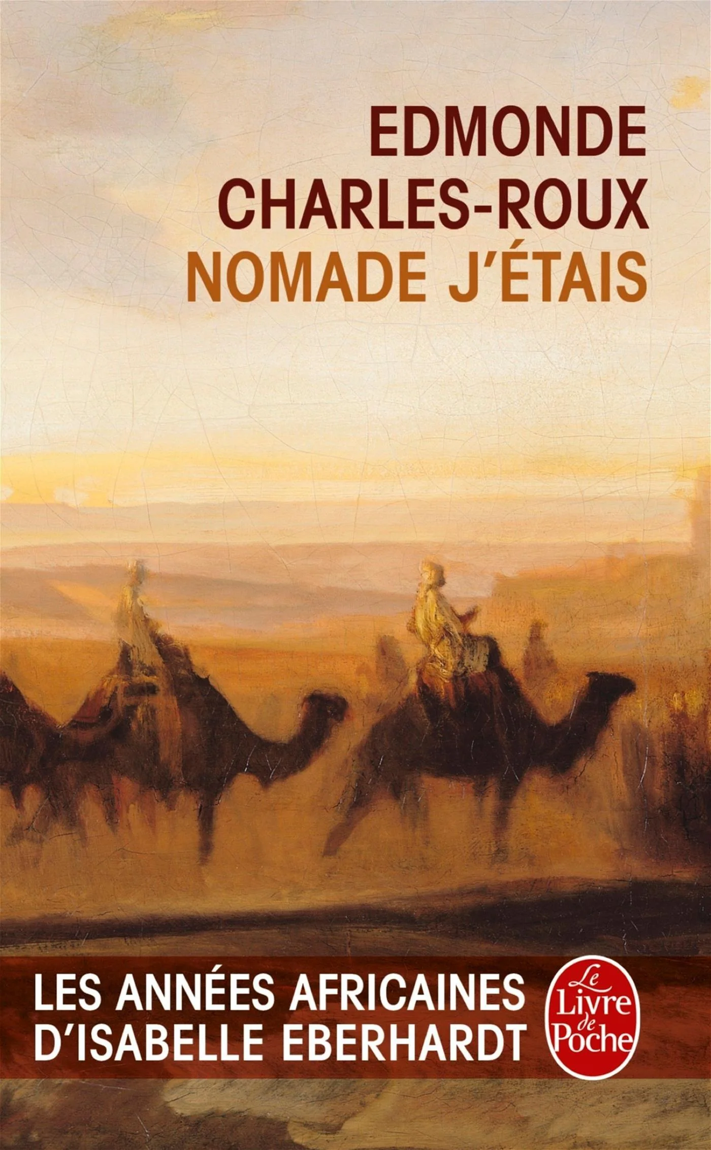 Nomade j'étais : les années africaines d'Isabelle Eberhardt, 1899-1904