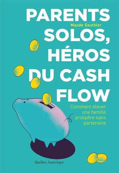 Parents solos, heros du cash flow