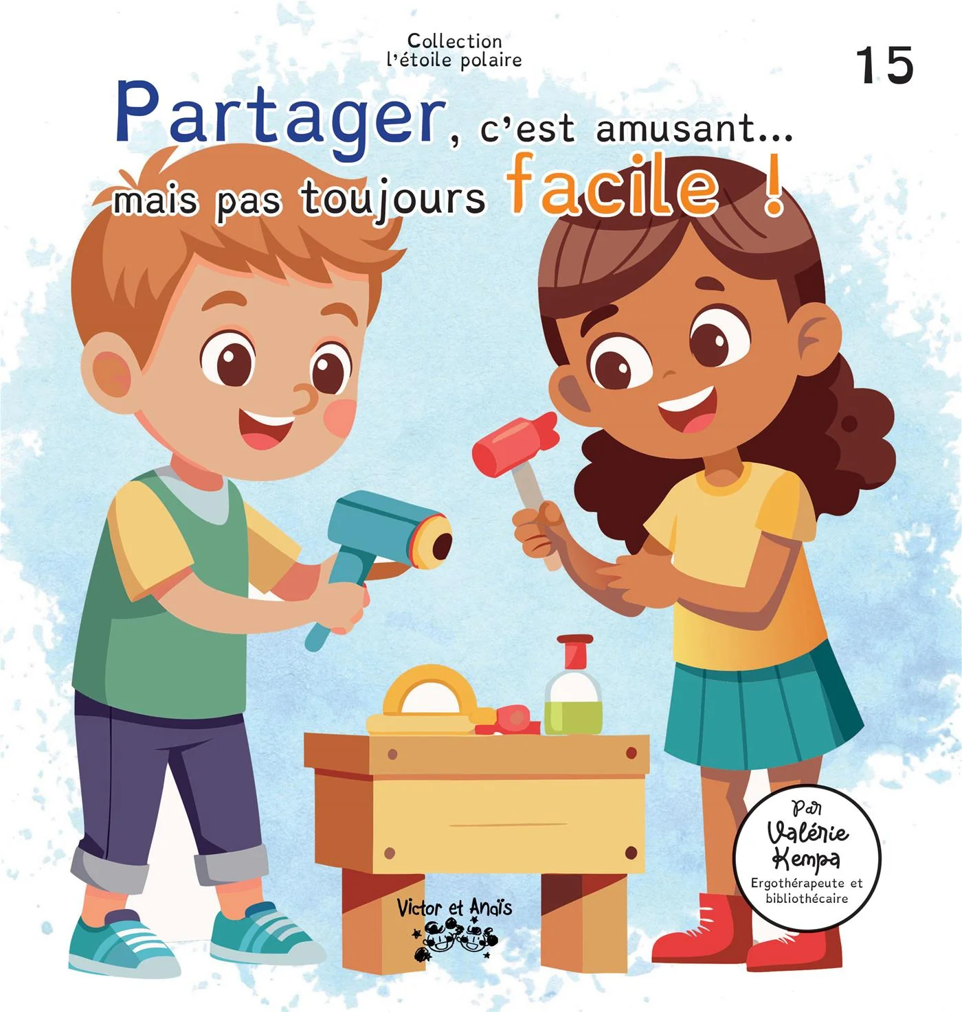 PARTAGER, C'EST AMUSANT… MAIS PAS TOUJOURS FACILE! T15