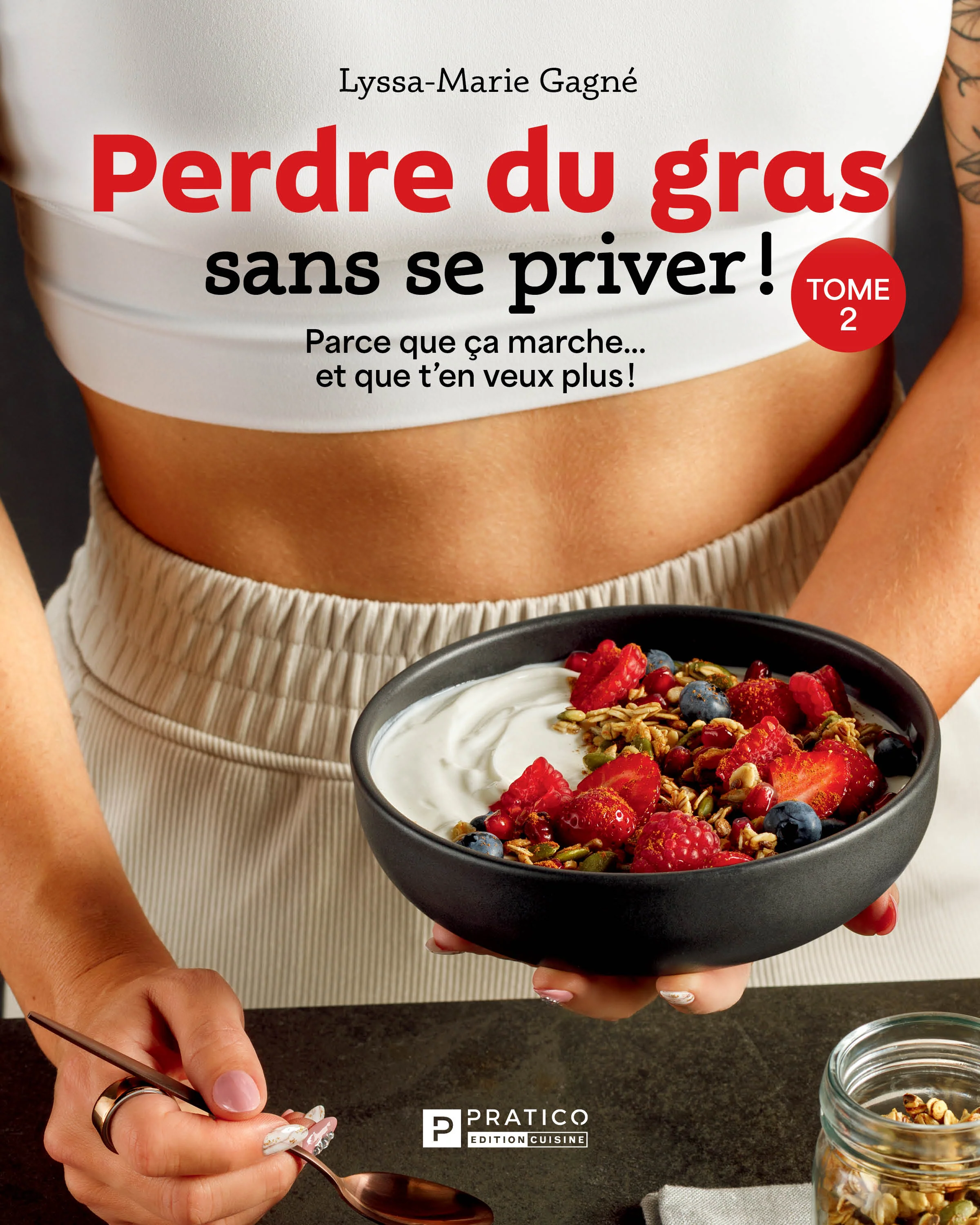 Perdre du gras sans se priver - Tome 2