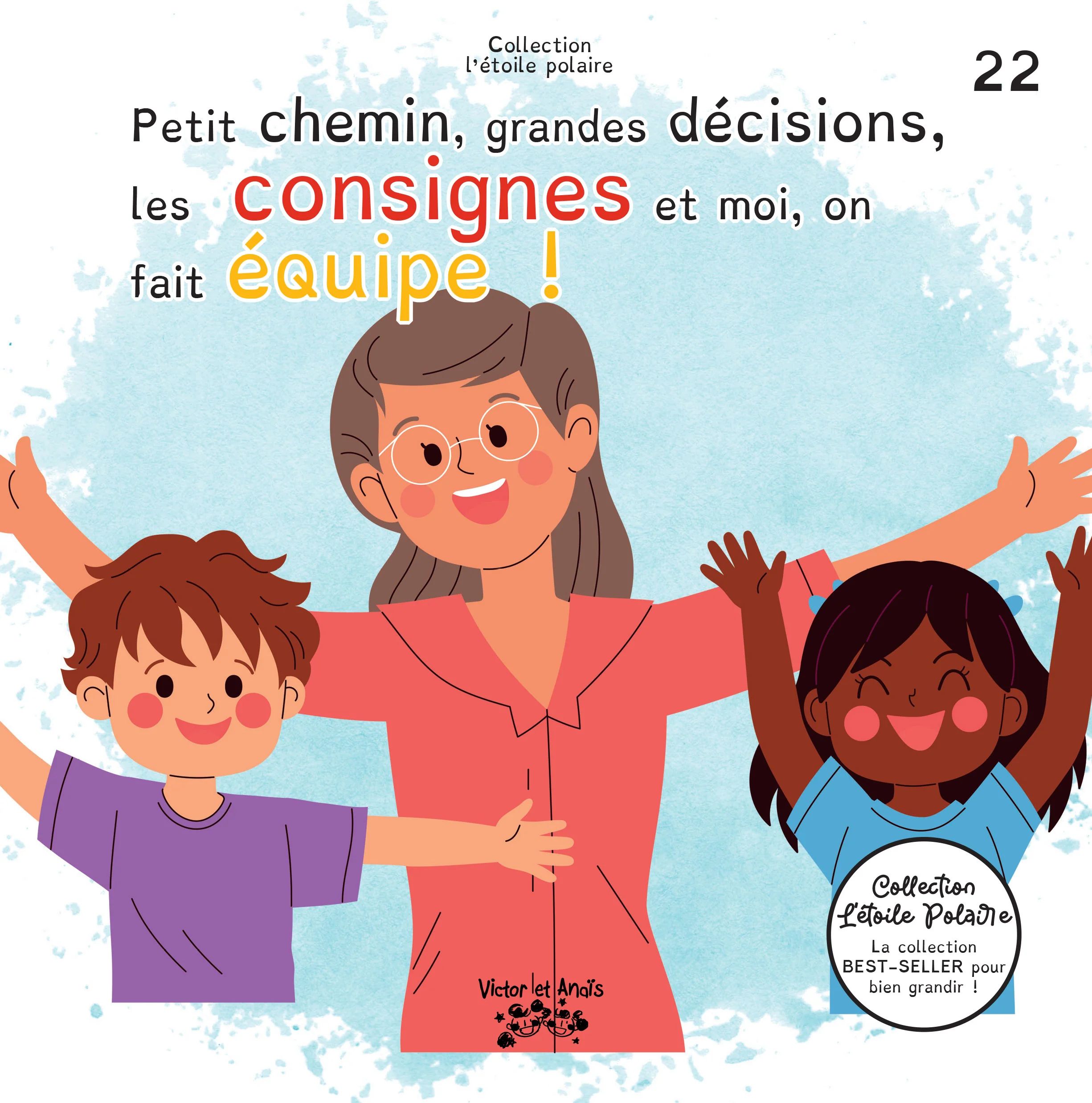 Petit chemin, grandes décisions, les consignes et moi, on fait équipe! - Tome 22