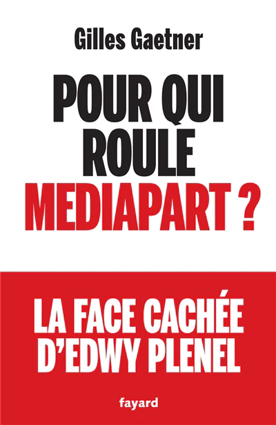 Pour qui roule Mediapart ?