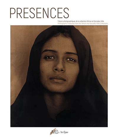 PRÉSENCES. TRÉSORS PHOTOGRAPHIQUES DE LA COLLECTION GILMAN &amp; GONZALEZ-FALLA