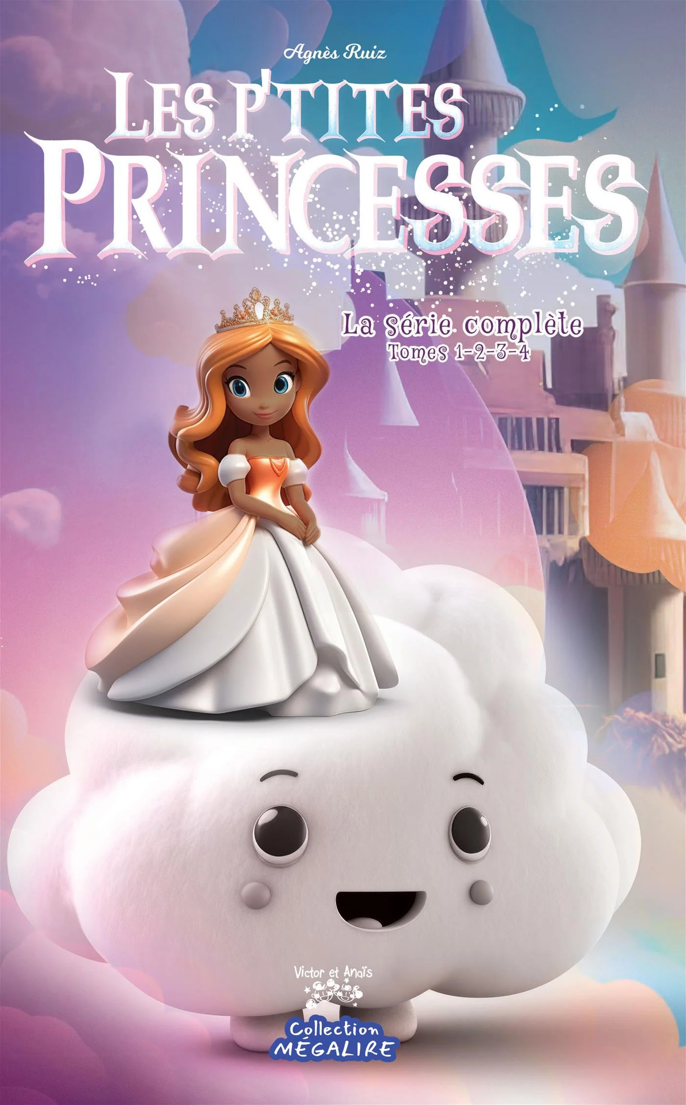P'TITES PRINCESSES - LA SÉRIE COMPLÈTE, LES