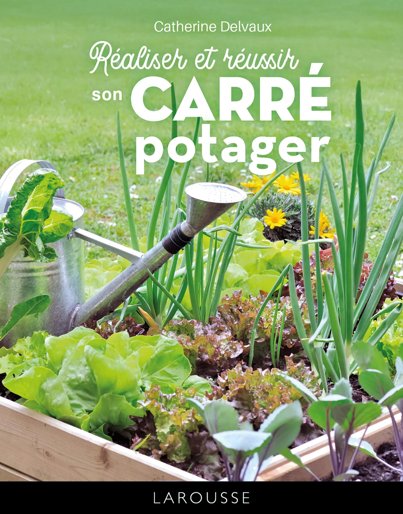Réaliser et réussir son carré potager