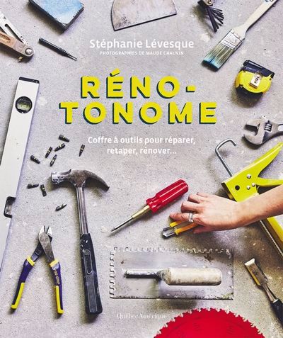 Réno-tonome : Coffre à outils pour réparer, retaper, rénover...