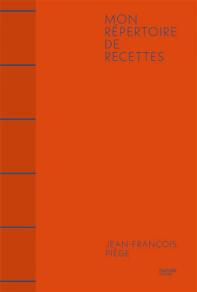 Répertoire de la cuisine de J.-F. Piège