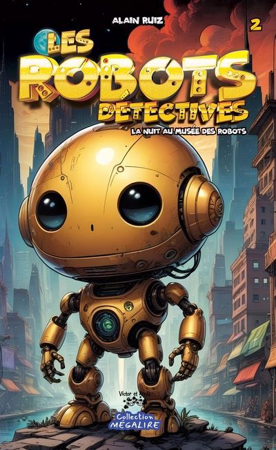 ROBOTS DÉTECTIVES T02, LES