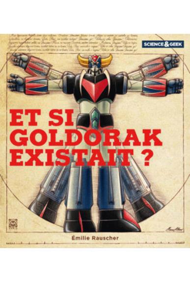 Science & geek : et si Goldorak existait ?