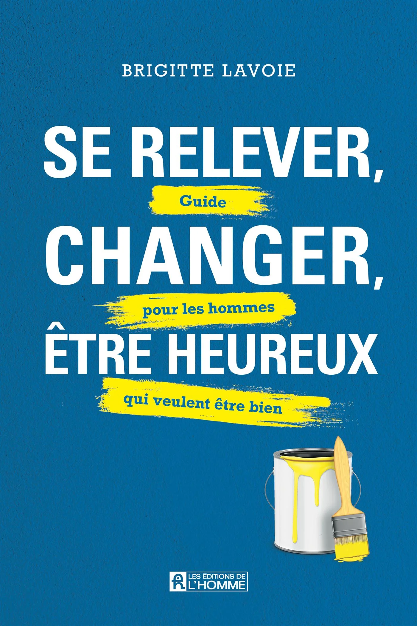 Se relever, changer et être plus heureux maintenant