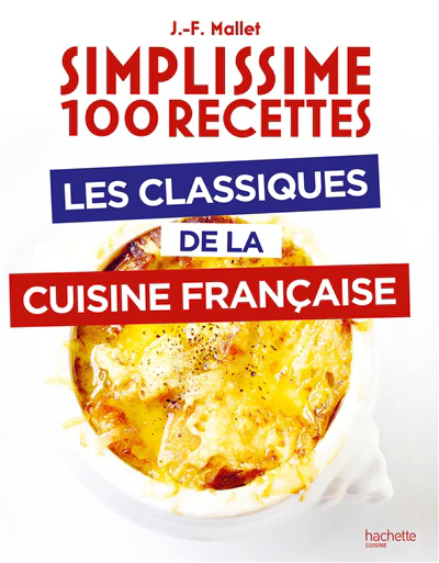 Simplissime 100 recettes : les classiques de la cuisine française - Simplissime