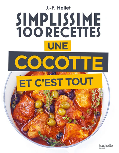 Simplissime 100 recettes : une cocotte et c'est tout - Simplissime