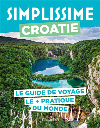 Simplissime : Croatie : le guide de voyage le + pratique du monde