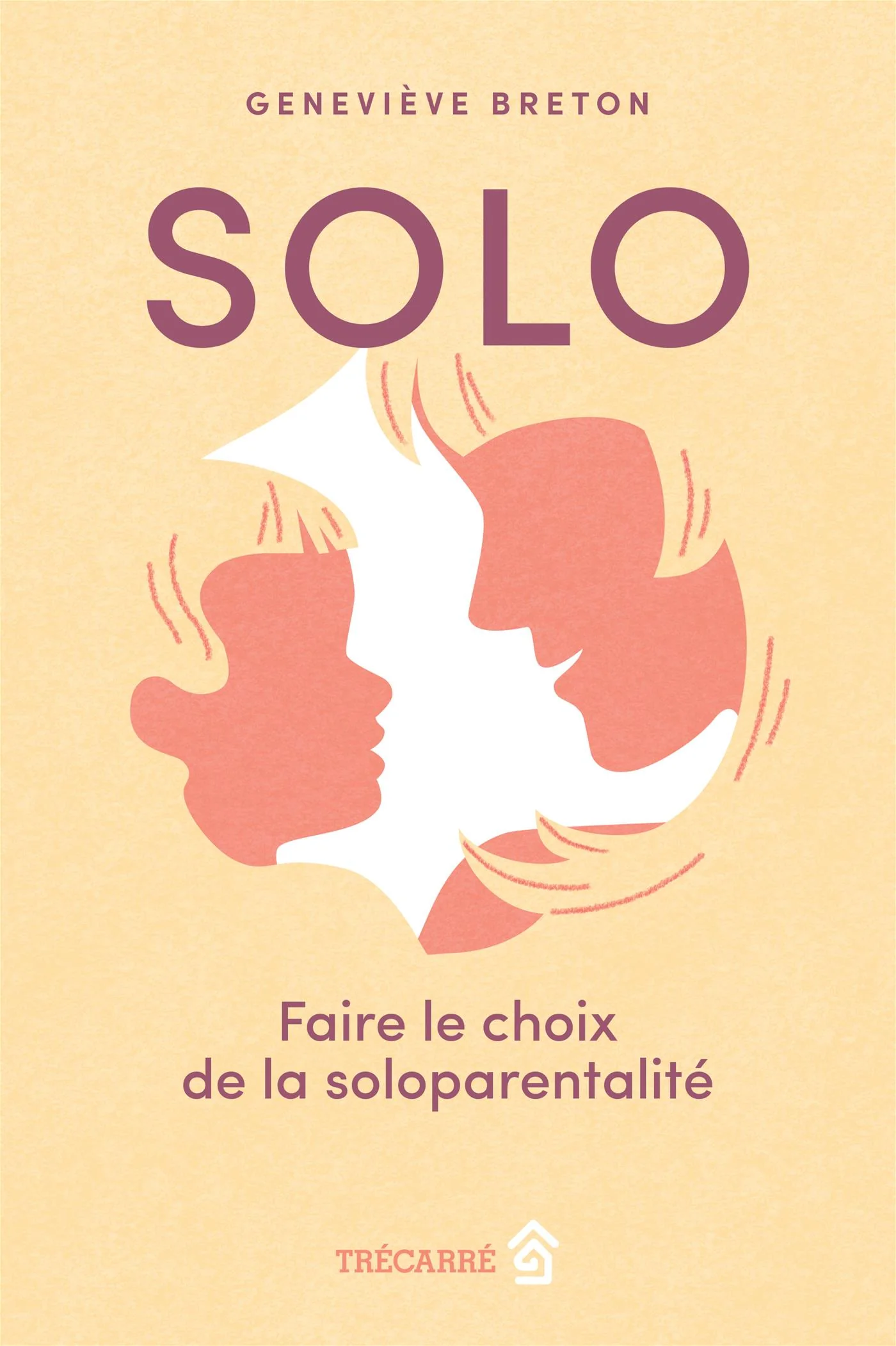Solo - Faire le choix de la soloparentalité
