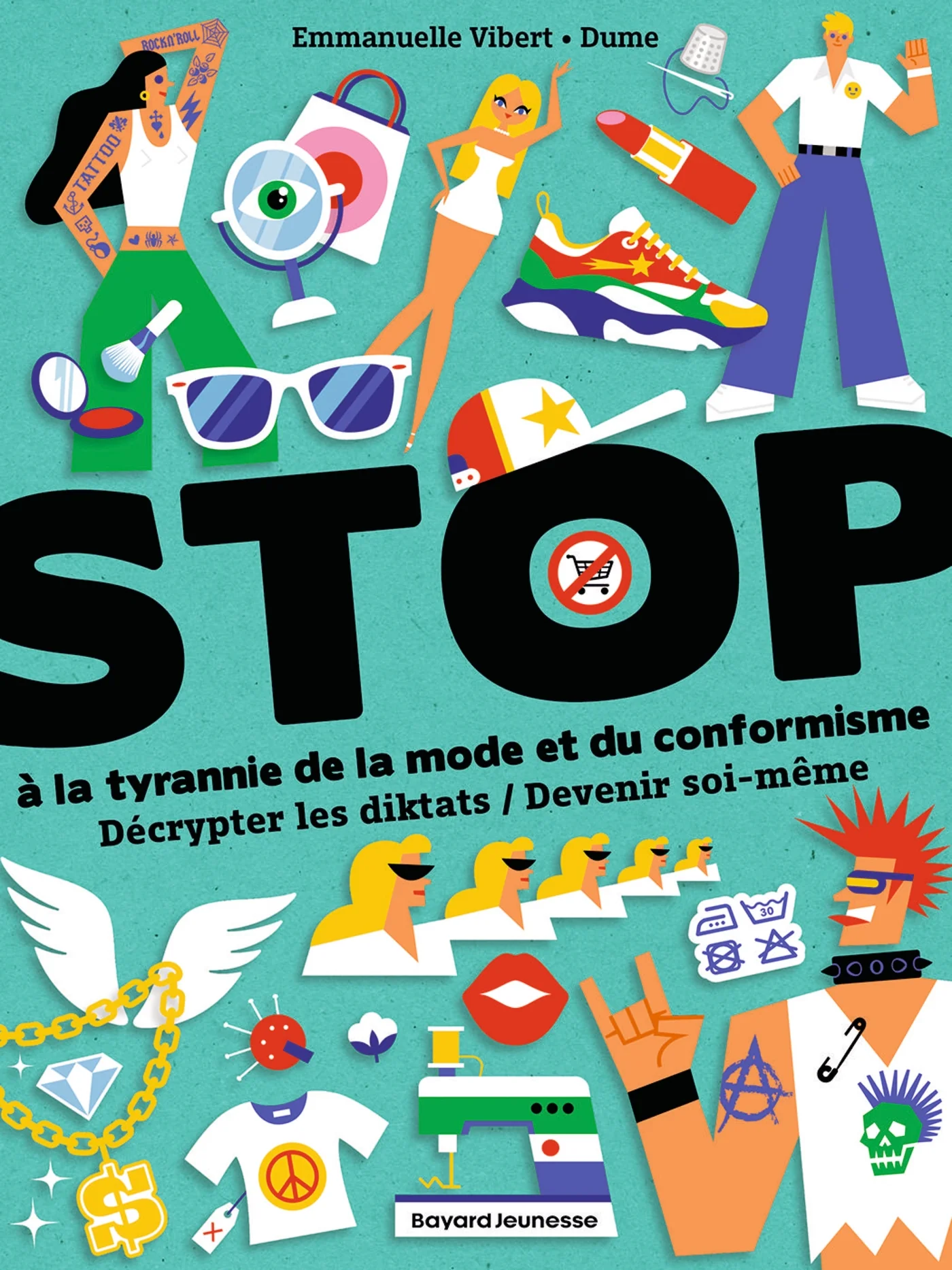 Stop à la tyrannie de la mode et du conformisme/ Décrypter les diktats/ Devenir soi-même