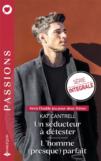Un séducteur à détester ; L'homme (presque) parfait : double jeu pour deux frères
