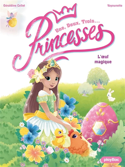 Une, deux, trois Princesses - L'oeuf magique nouvelle édition