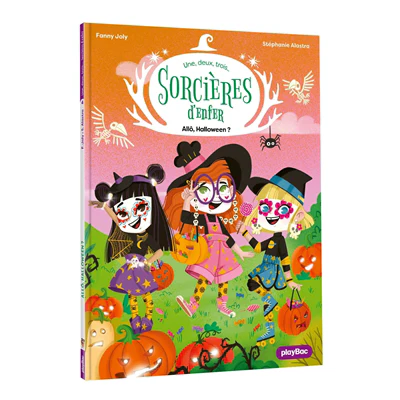 Une, deux, trois Sorcières d'enfer - Allô Halloween ! - Tome 4