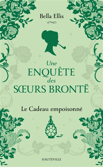 Une enquête des soeurs Brontë, T4 : Le Cadeau empoisonné