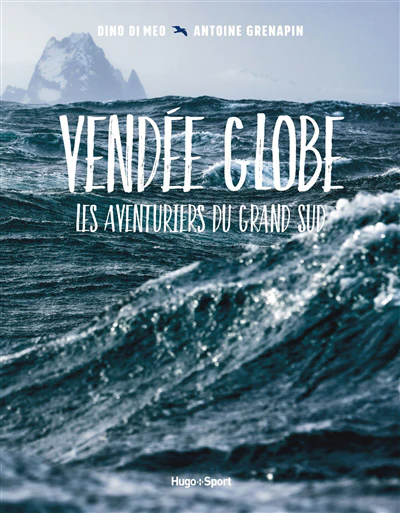 VENDEE GLOBE, LES AVENTURIERS DU GRAND..