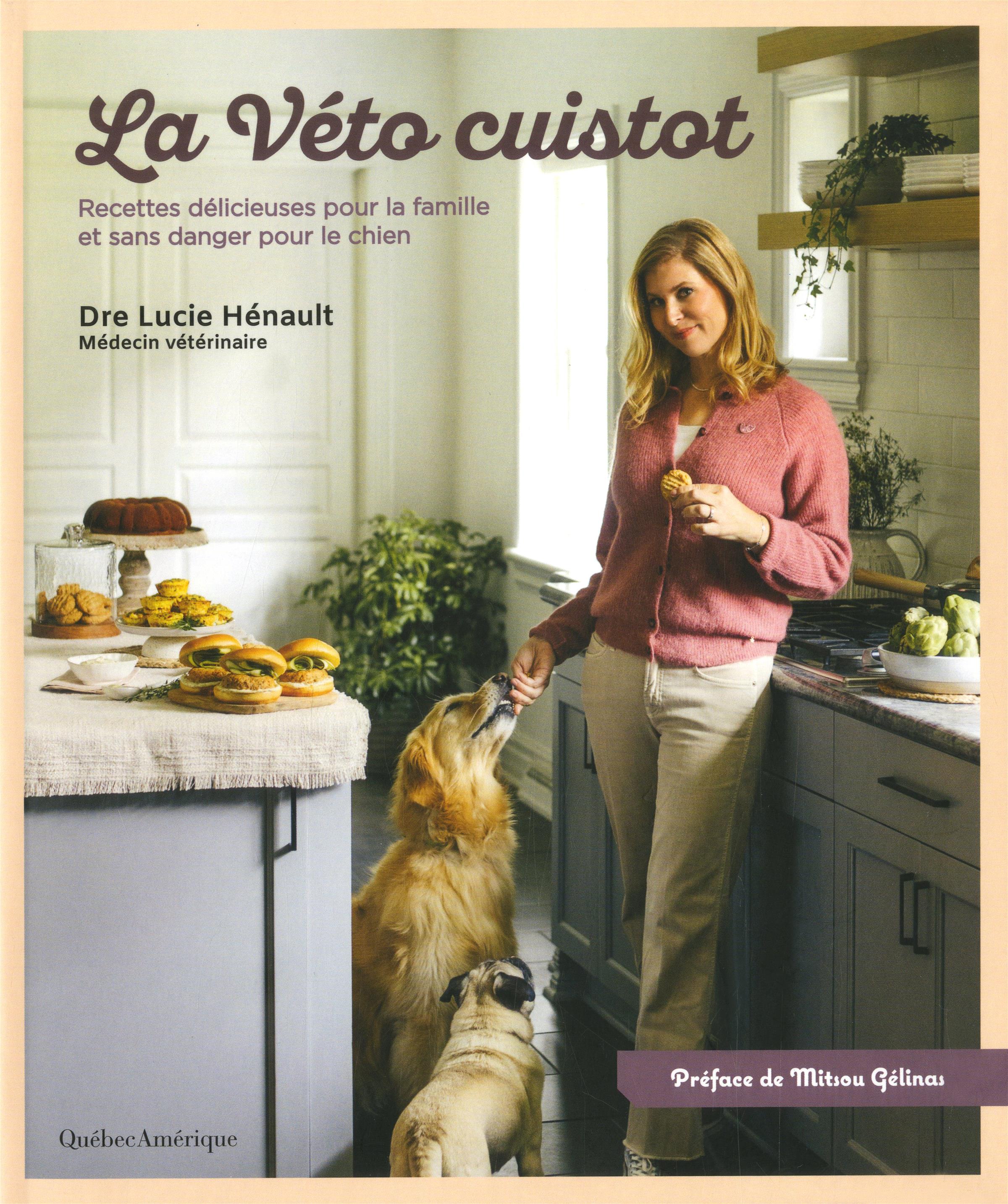 La Véto cuistot : Recettes délicieuses pour la famille et sans danger pour le chien