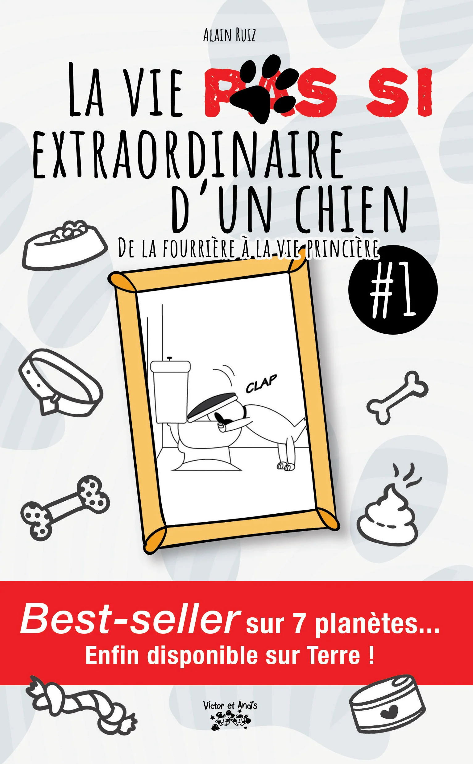 VIE (PAS) SI EXTRAORINAIRE D'UN CHIEN T01, LA