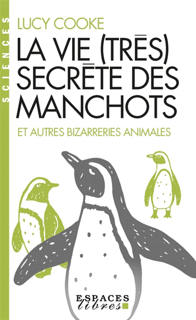 VIE (TRES) SECRETE DES MANCHOTS -LA