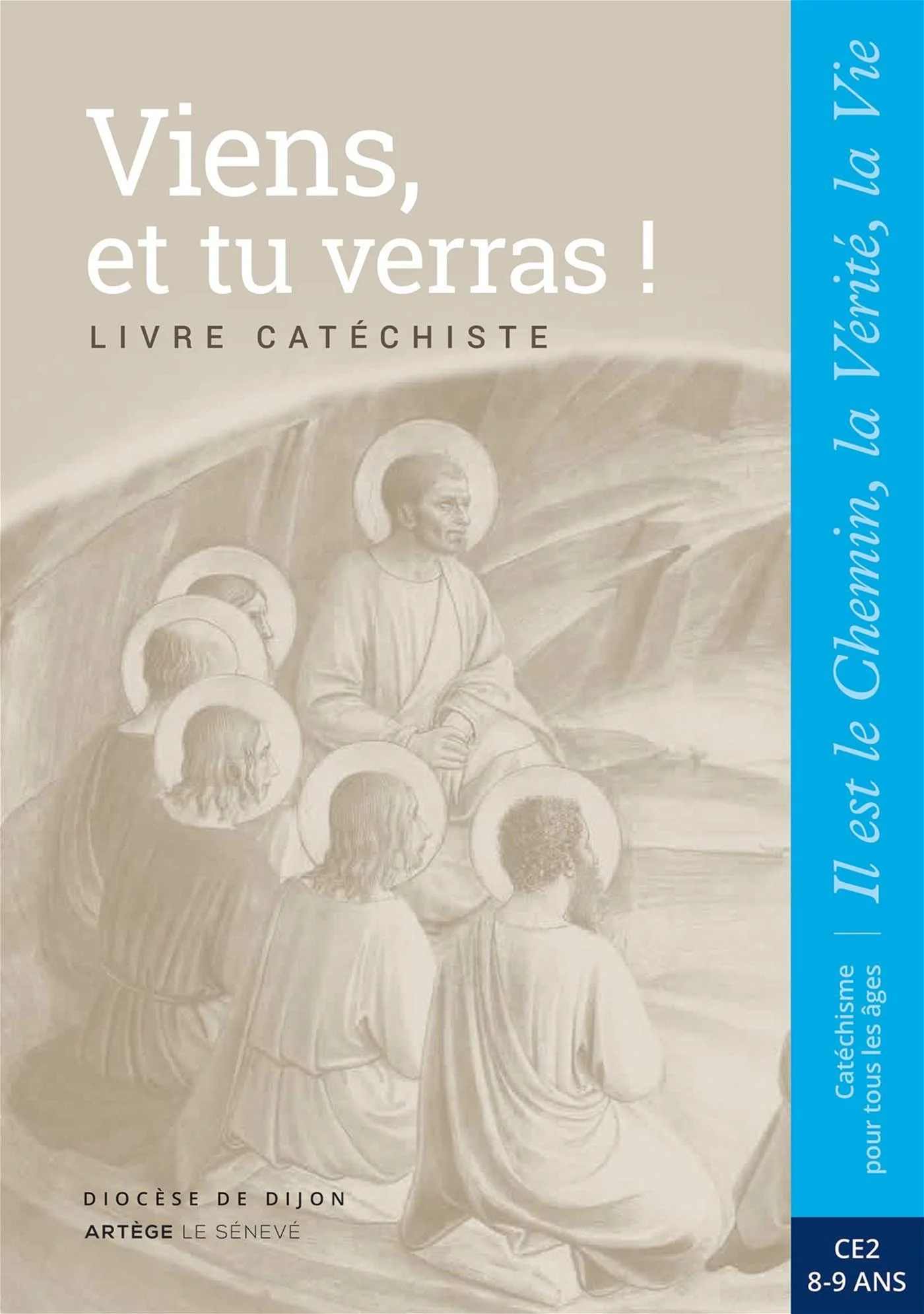 Viens, et tu verras ! : livre catéchiste : CE2, 8-9 ans
