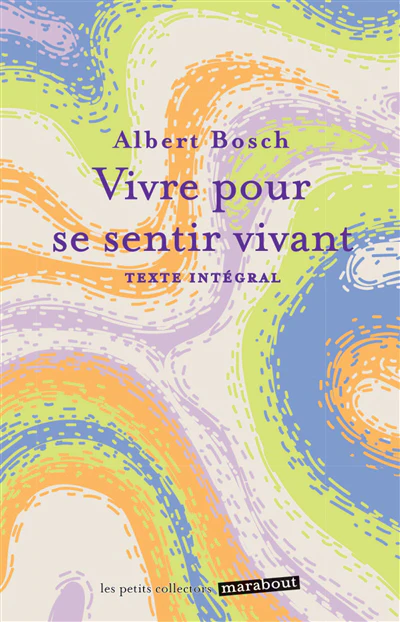 Vivre pour se sentir vivant
