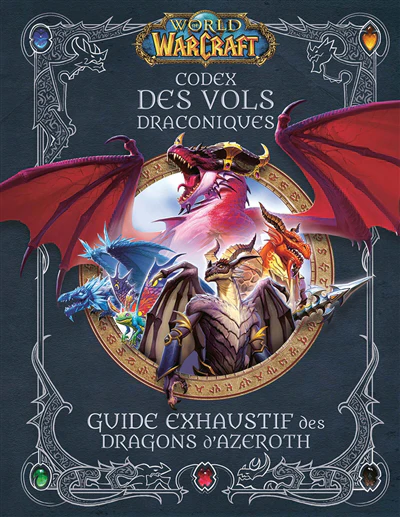World of Warcraft - Codex des Vols Draconiques : Guide exhaustif des Dragons d'Azeroth - Image 5