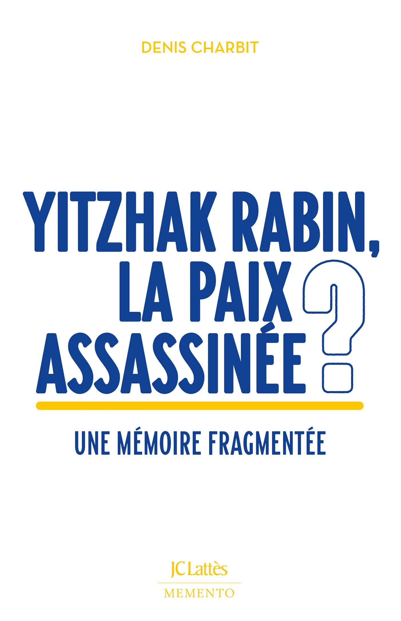 Yitzhak Rabin, la paix assassinée ?